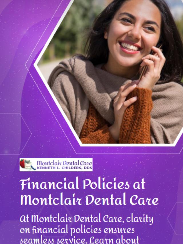 Financial Policies at Montclair Dental Care
